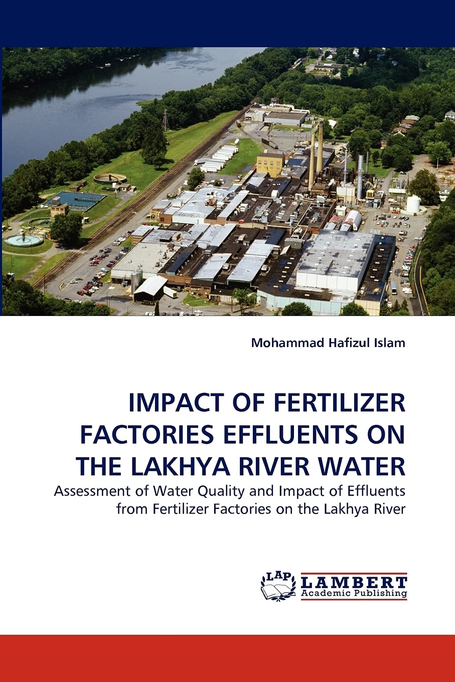 IMPACT OF FERTILIZER FACTORIES EFFLUENTS ON THE LAKHYA RIVER WATER: Assessment of Water Quality and Impact of Effluents from Fer,Used