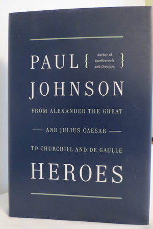 Heroes: From Alexander The Great And Julius Caesar To Churchill And De Gaulle-new