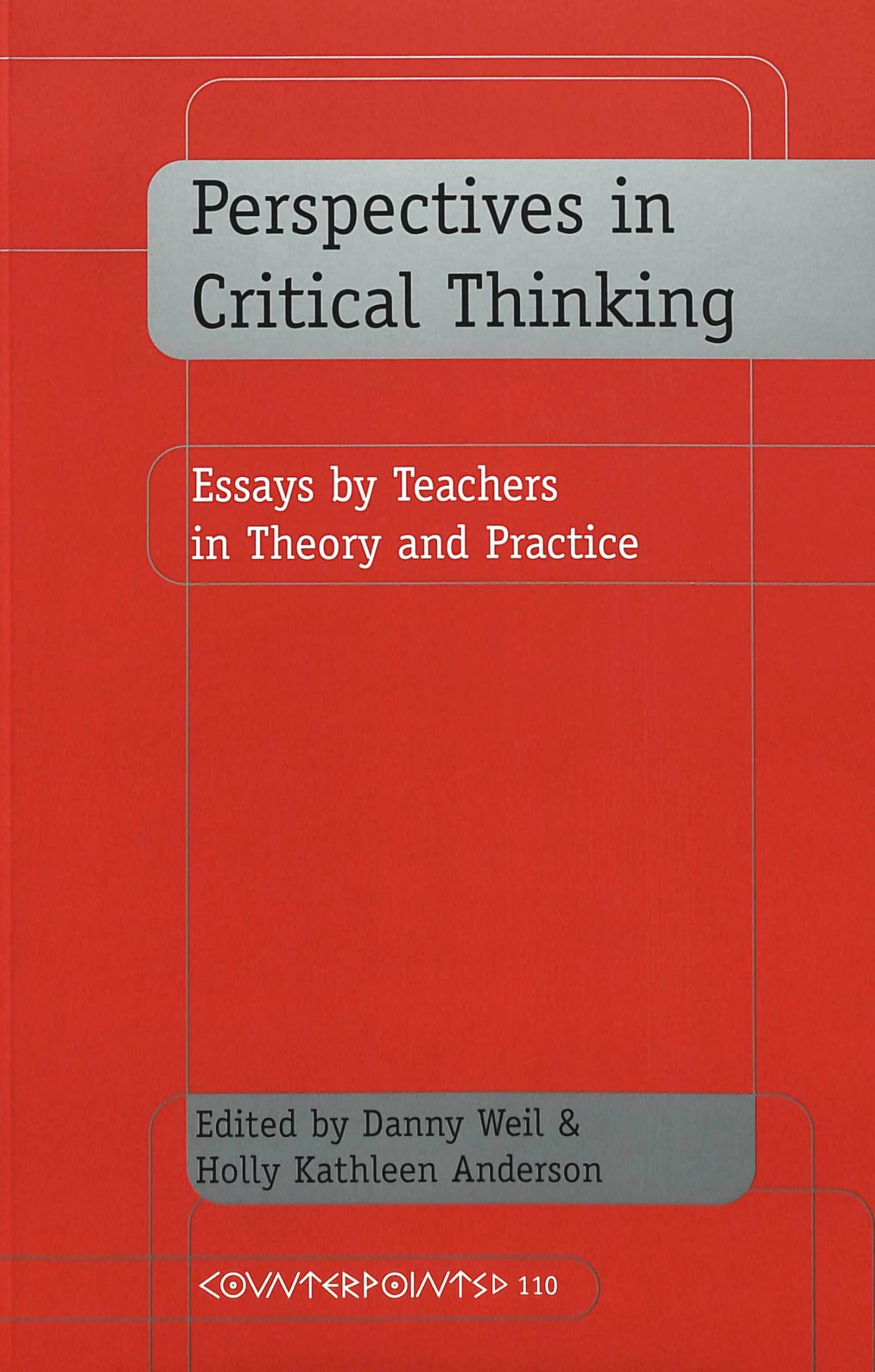 Perspectives in Critical Thinking: Essays by Teachers in Theory and Practice (Counterpoints),Used