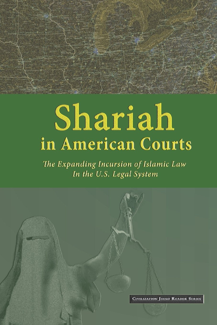 Shariah in American Courts: The Expanding Incursion of Islamic Law in the U.S. Legal System (Civilization Jihad Reader Series),Used