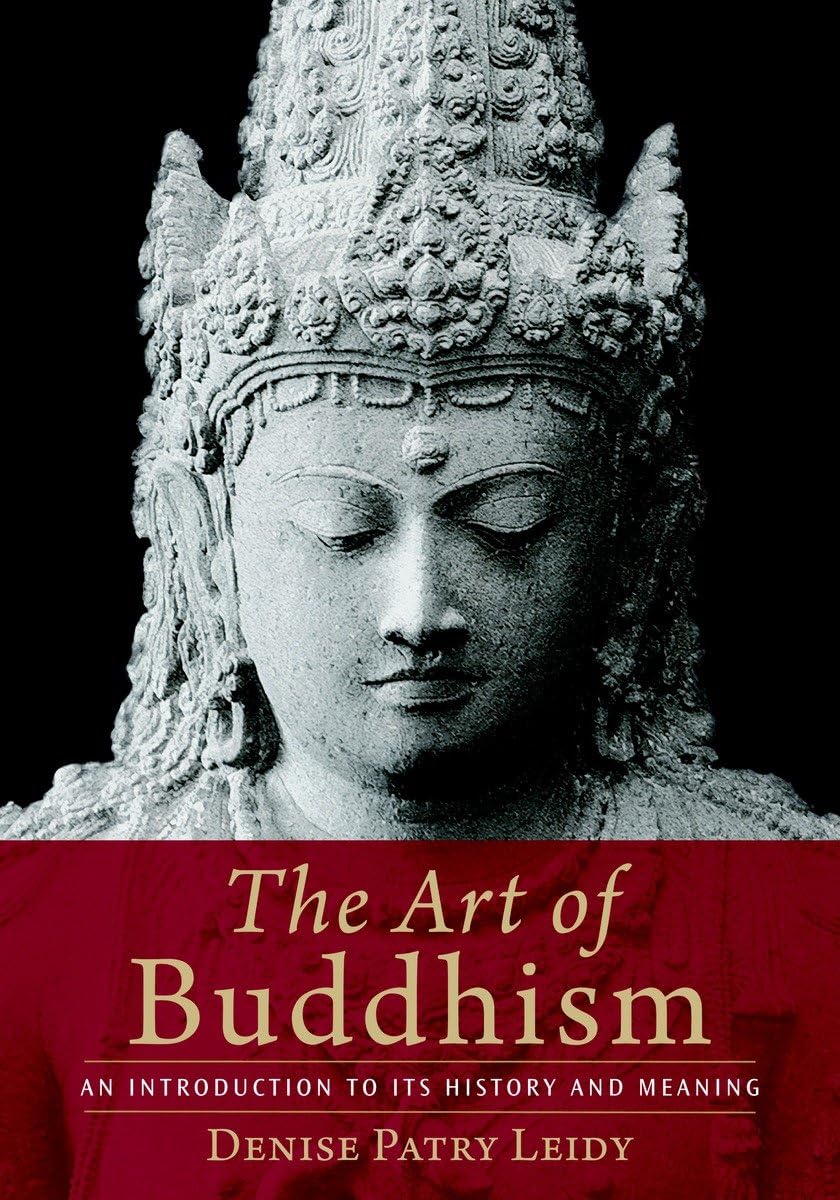The Art of Buddhism: An Introduction to Its History and Meaning,New