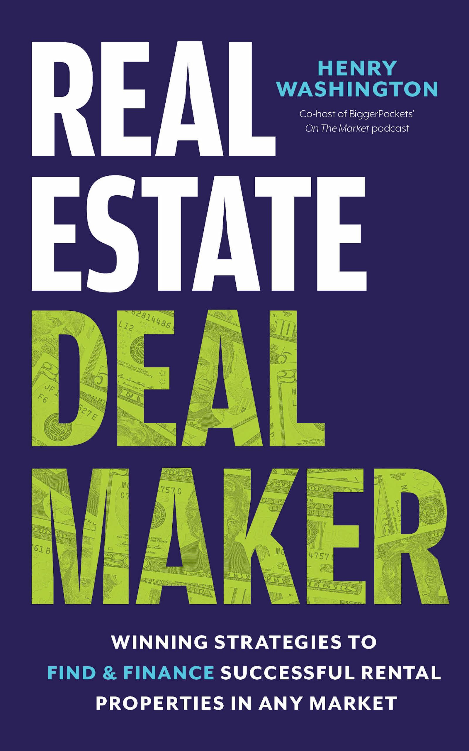 Real Estate Deal Maker: Real Estate Deal Maker: Winning Strategies to Find and Finance Successful Rental Properties in Any Marke,New