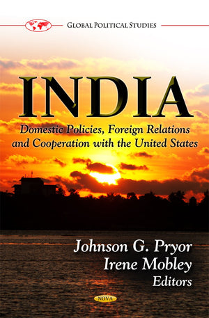India: Domestic Policies, Foreign Relations And Cooperation With The United States (Global Political Studies),Used