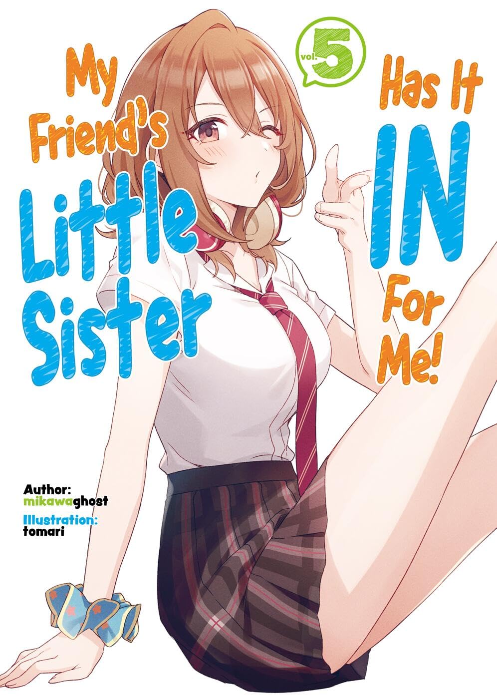 My FriendS Little Sister Has It In For Me! Volume 5 (Light Novel) (Volume 5)