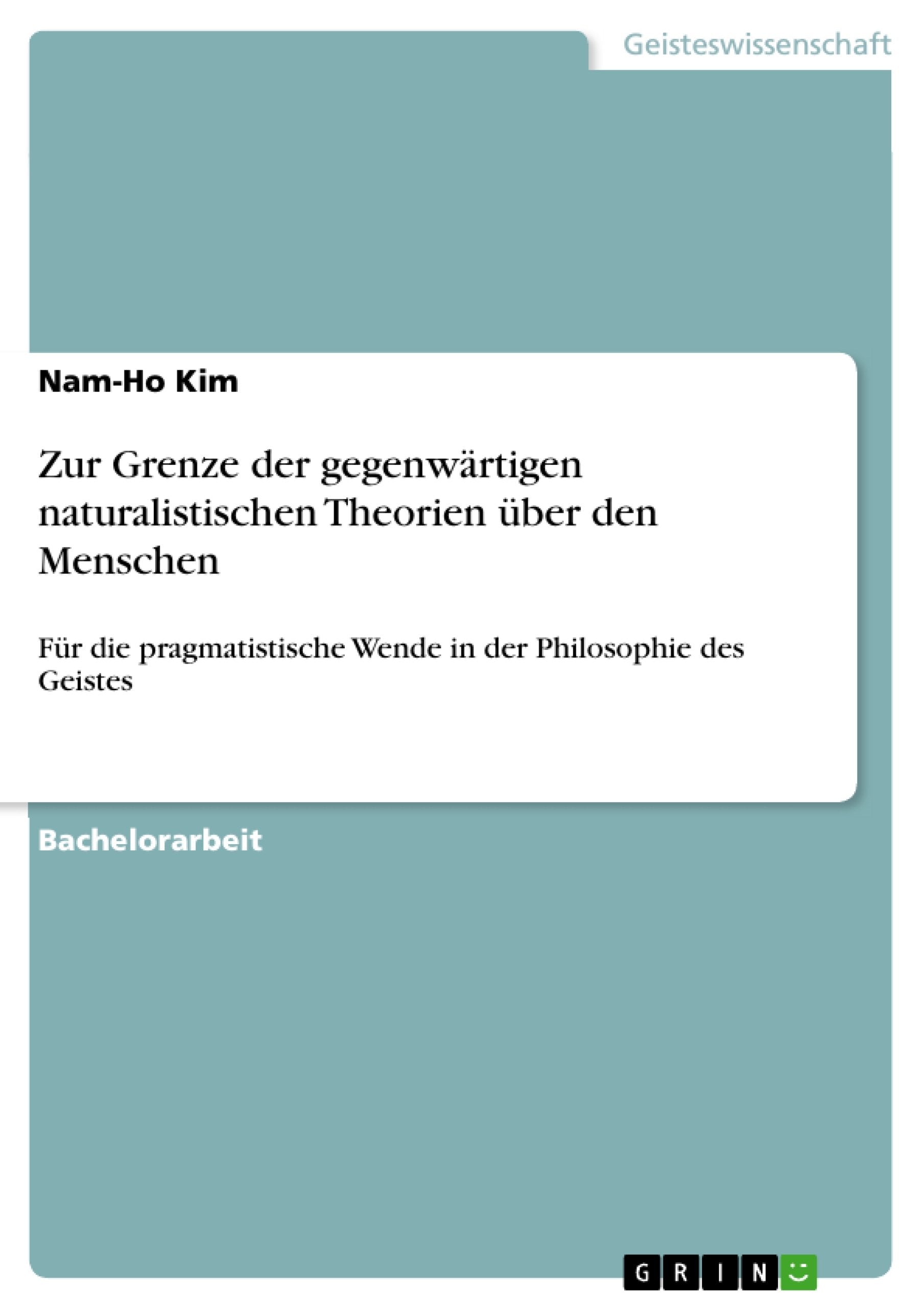 Zur Grenze der gegenwrtigen naturalistischen Theorien ber den Menschen: Fr die pragmatistische Wende in der Philosophie des Geis,Used