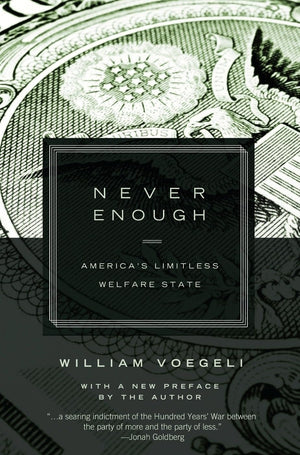 Never Enough: America s Limitless Welfare State,Used