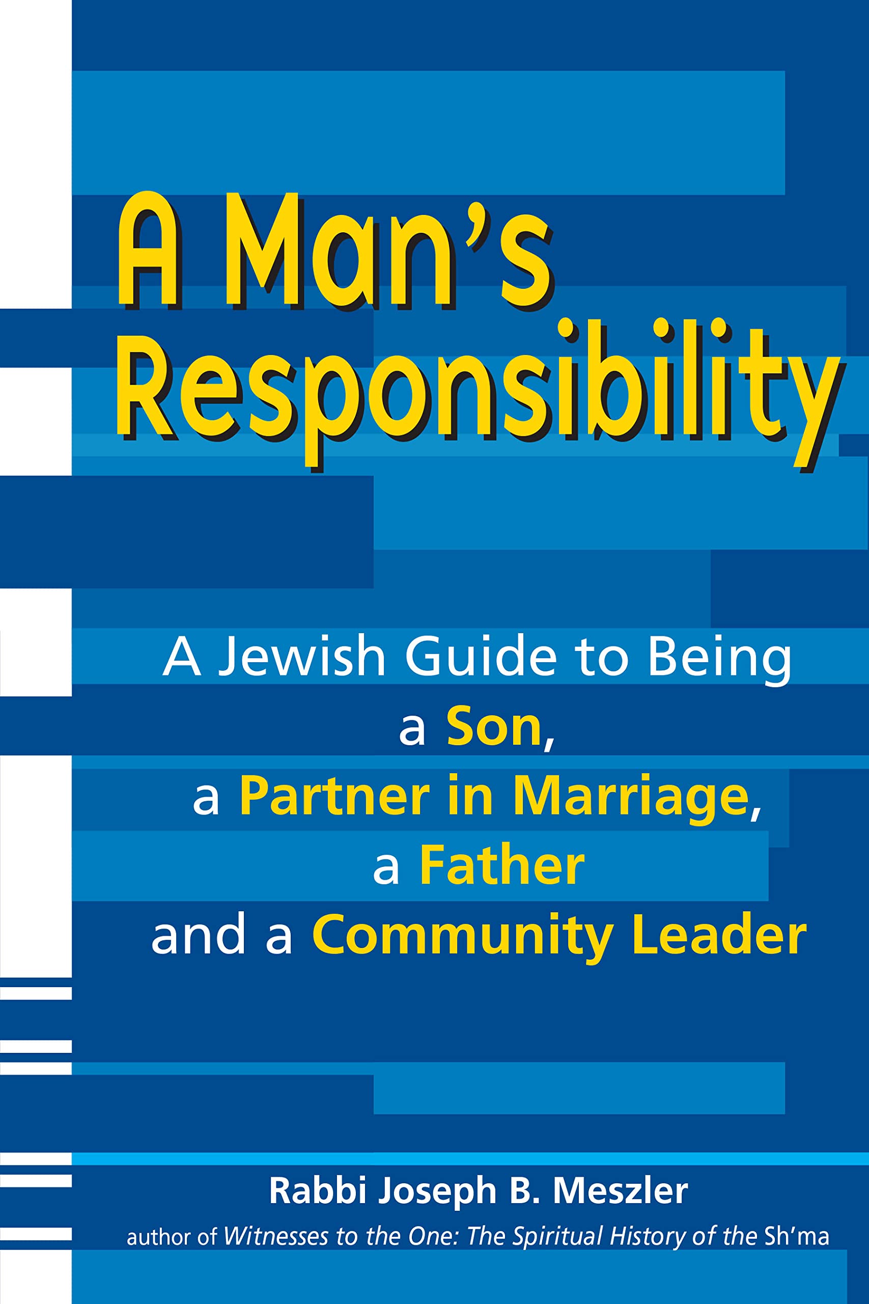 A Man's Responsibility: A Jewish Guide to Being a Son, a Partner in Marriage, a Father and a Community Leader,Used