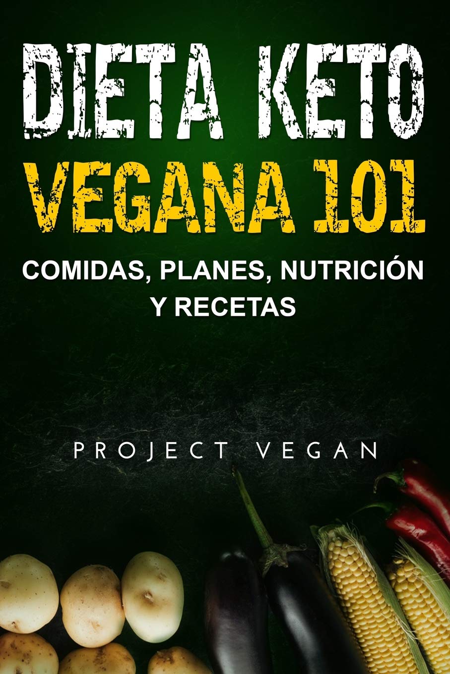 Dieta Keto Vegana 101  Comidas, Planes, Nutricin y Recetas: La gua definitiva para perder peso rpidamente con una dieta K,Used
