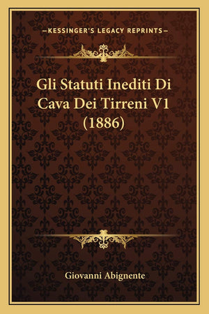 Gli Statuti Inediti Di Cava Dei Tirreni V1 (1886) (Italian Edition)