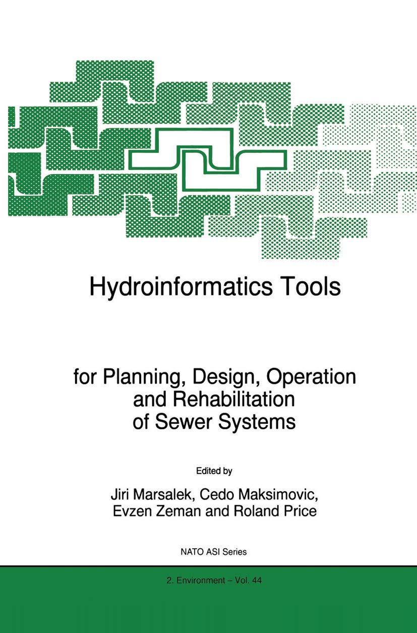 Hydroinformatics Tools for Planning, Design, Operation and Rehabilitation of Sewer Systems (NATO Science Partnership Subseries: ,Used