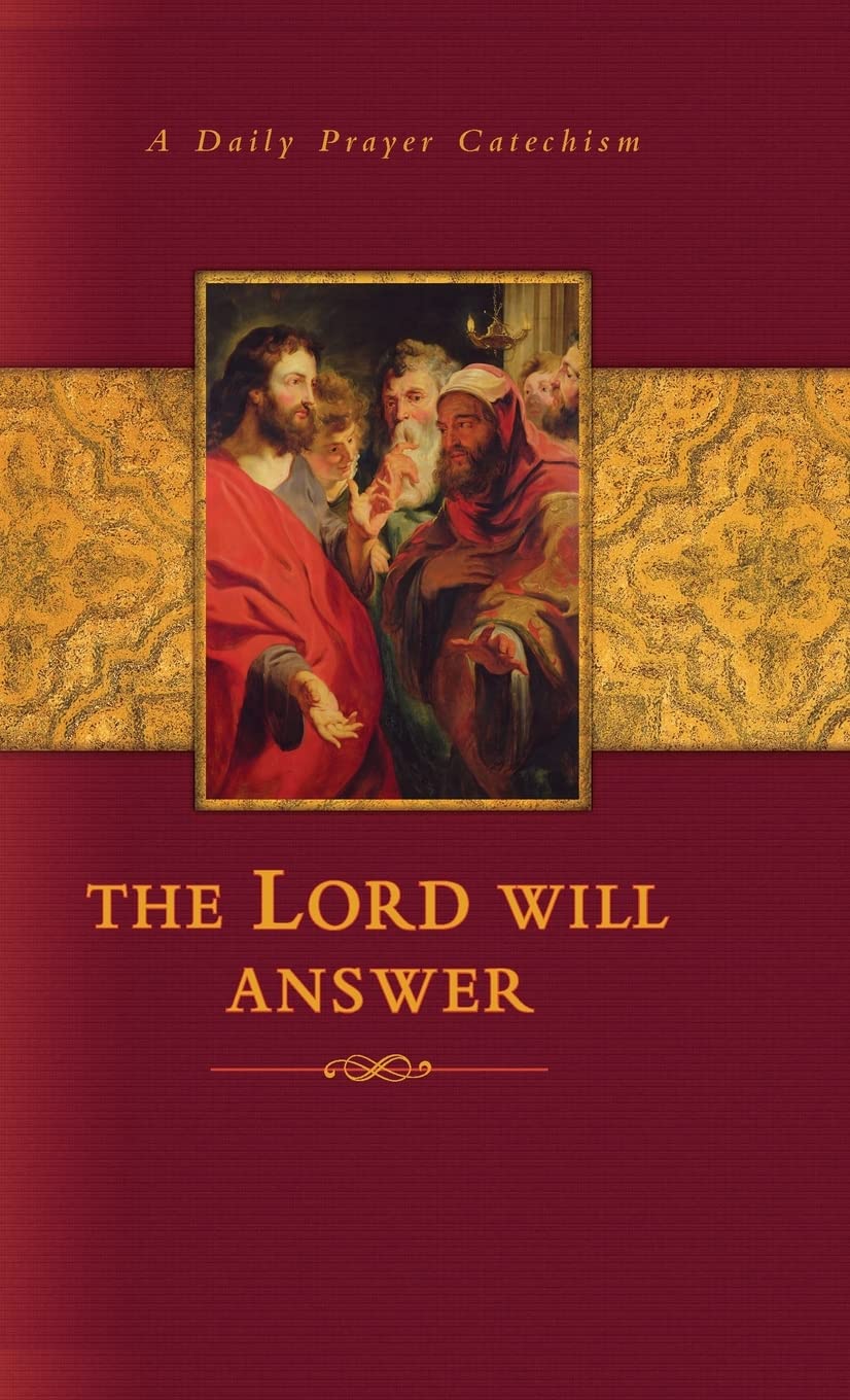 The Lord Will Answer: A Daily Prayer Catechism,Used