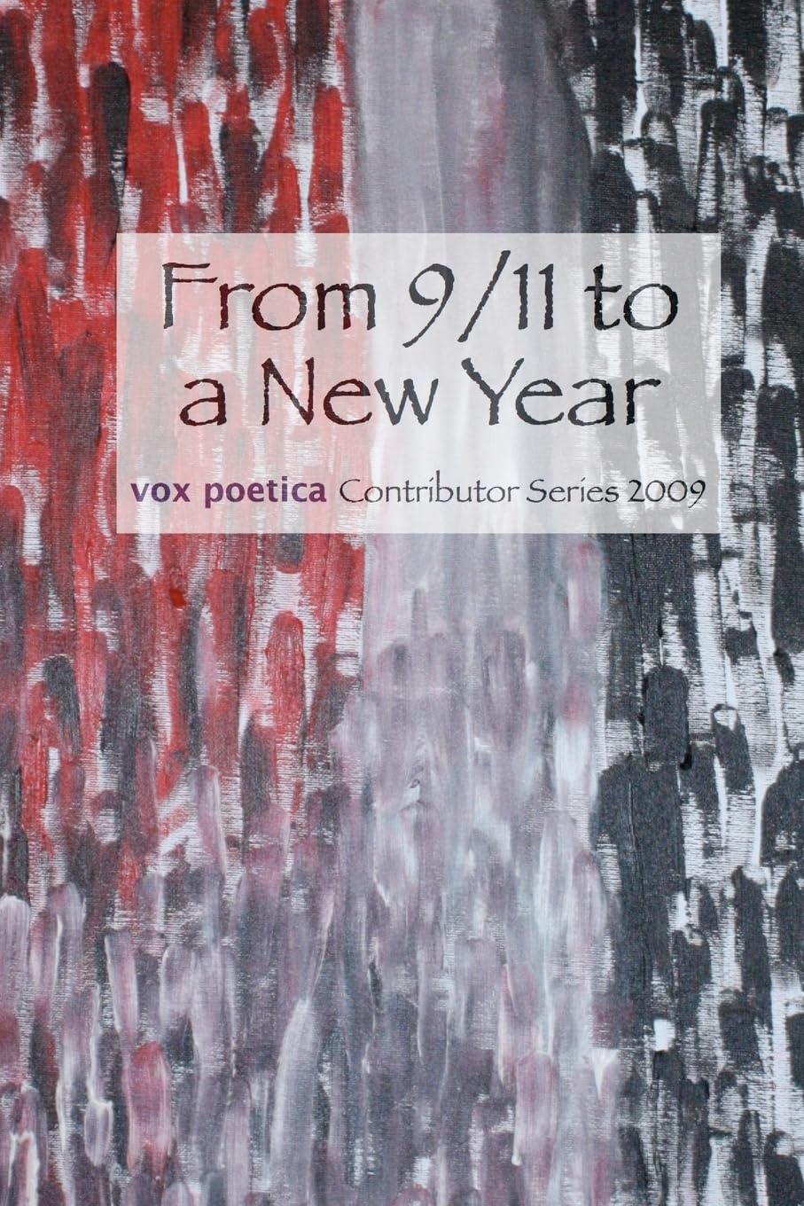 From 9/11 To A New Year: Vox Poetica Contributor Series 2009,Used