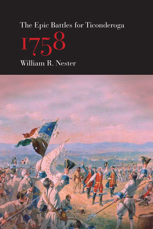 The Epic Battles For Ticonderoga, 1758