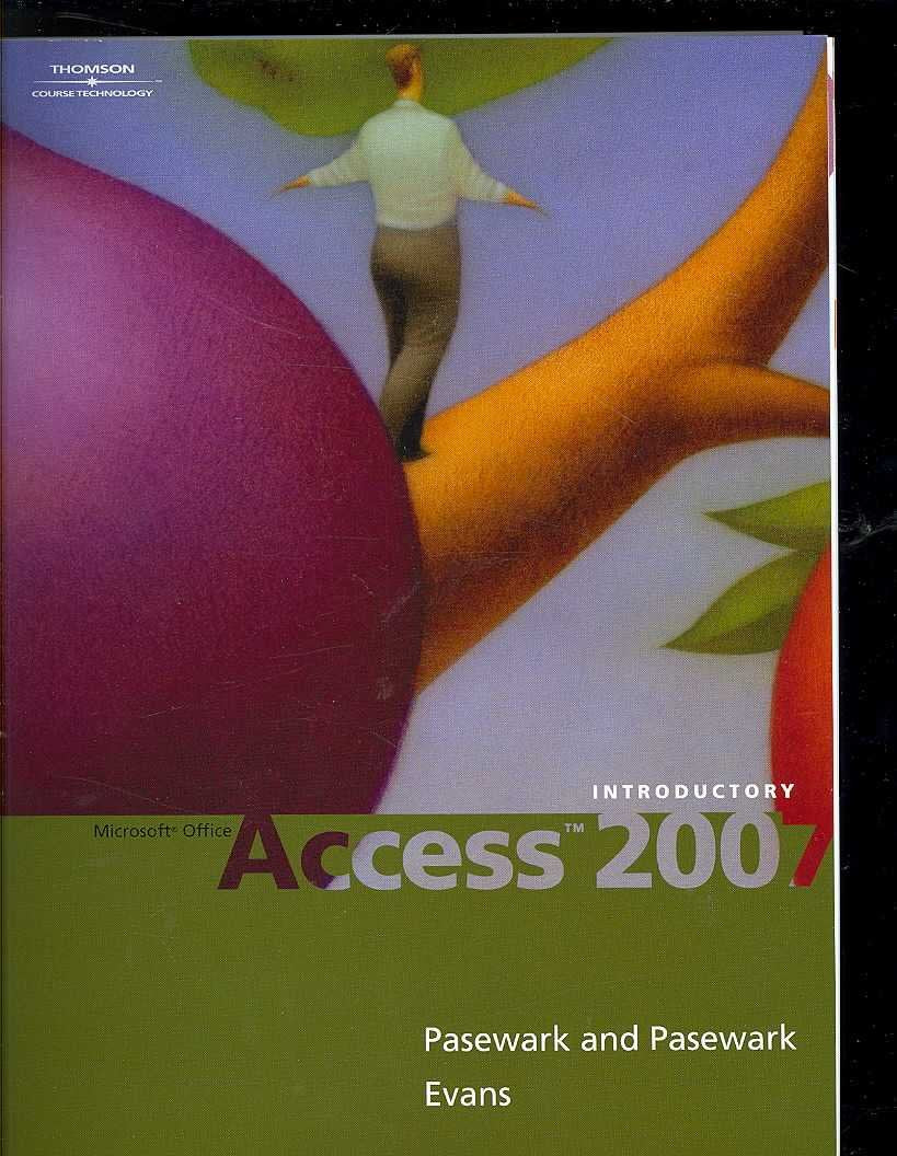Microsoft Office Access 2007: Introductory (Available Titles Skills Assessment Manager (SAM)  Office 2007),Used