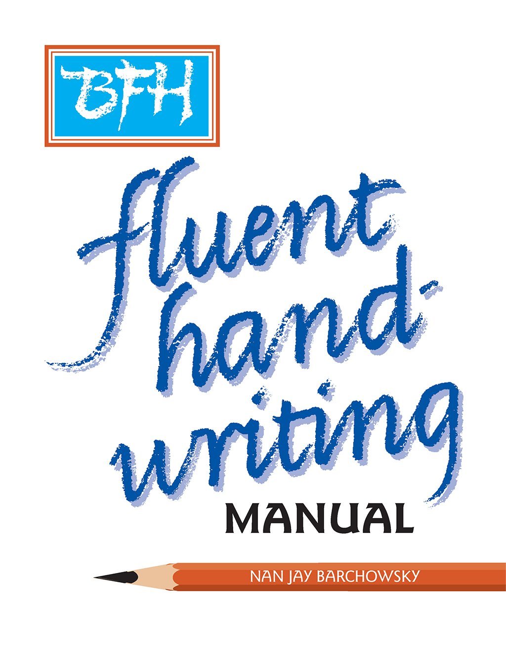 Bfh, A Manual For Fluent Handwriting,Used