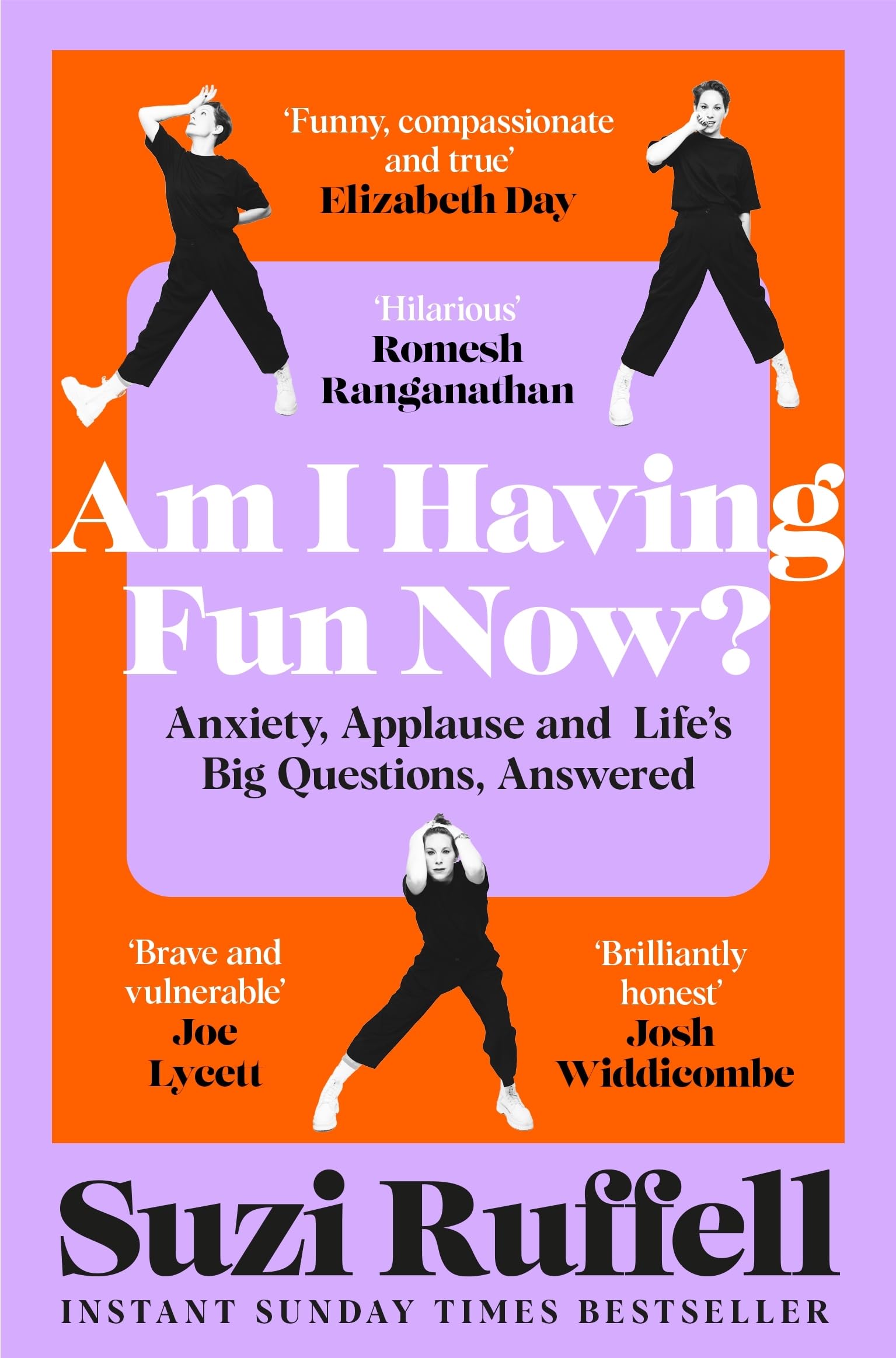 Am I Having Fun Now?: Anxiety, Applause And LifeS Big Questions, Answered