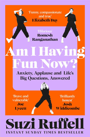Am I Having Fun Now?: Anxiety, Applause And LifeS Big Questions, Answered