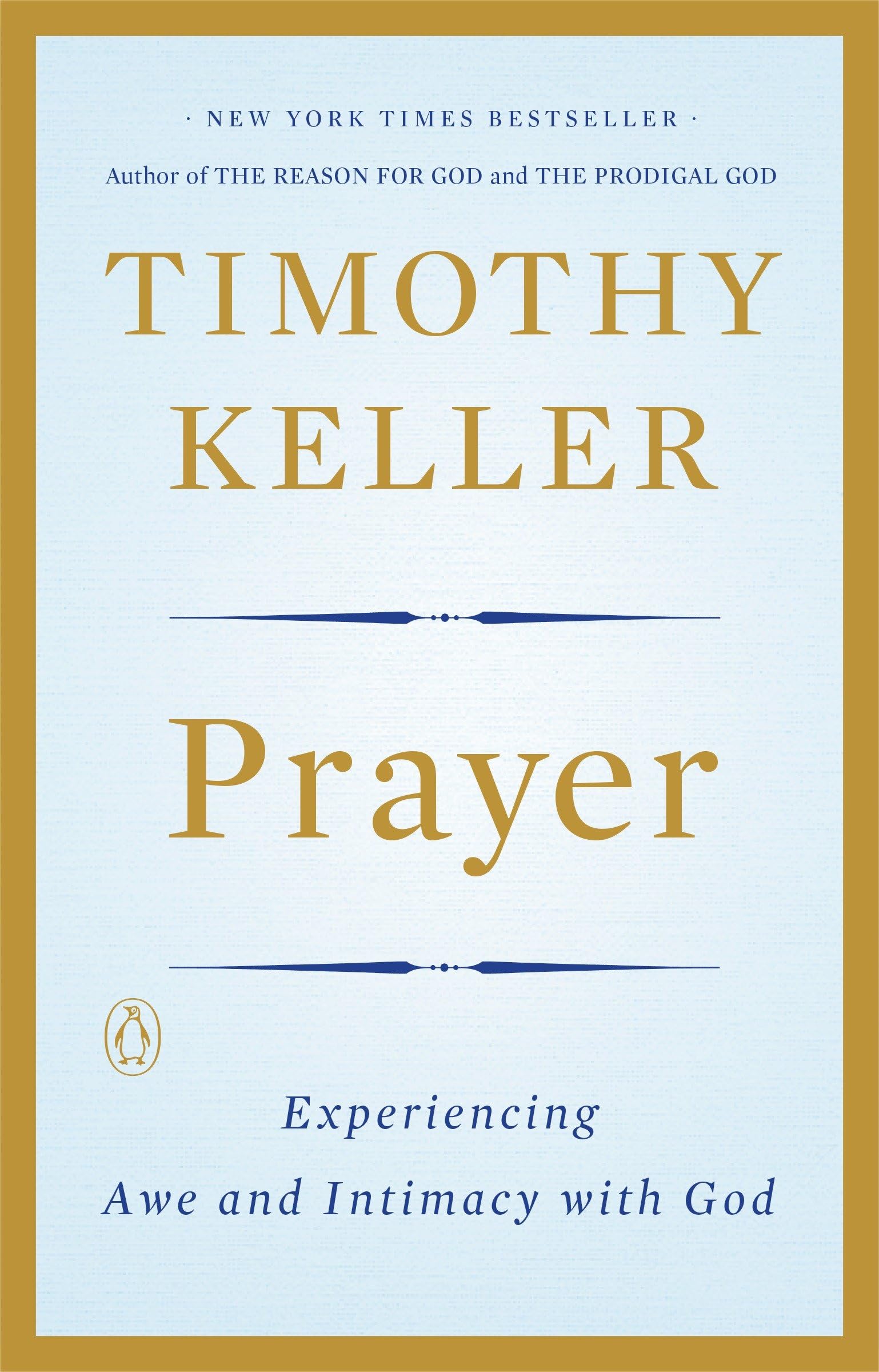 Prayer: Experiencing Awe And Intimacy With God,New