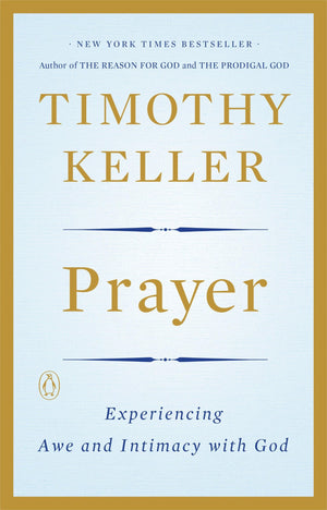 Prayer: Experiencing Awe And Intimacy With God,New