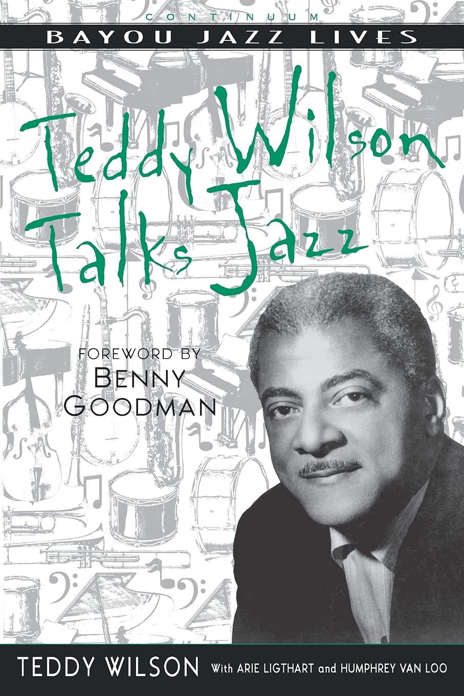 Teddy Wilson Talks Jazz: The Autobiography Of Teddy Wilson (Bayou Jazz Lives),New