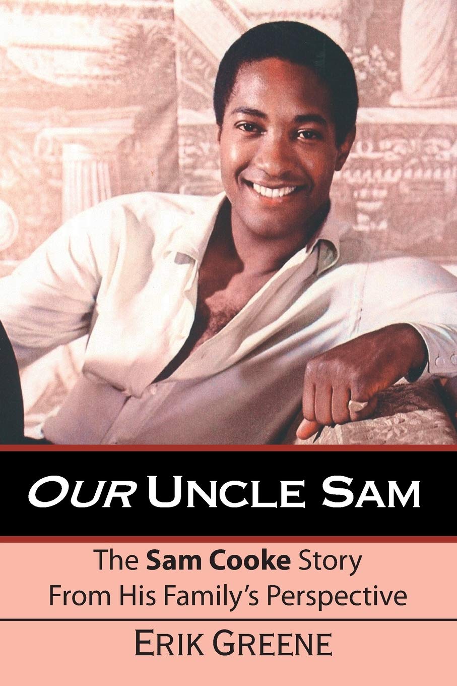 Our Uncle Sam: The Sam Cooke Story from His Family's Perspective,Used
