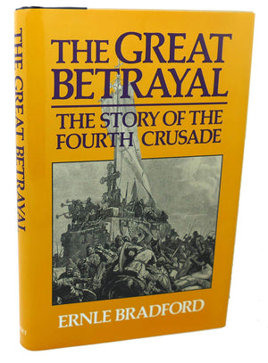 Great Betrayal: The Story of the Fourth Crusade,Used