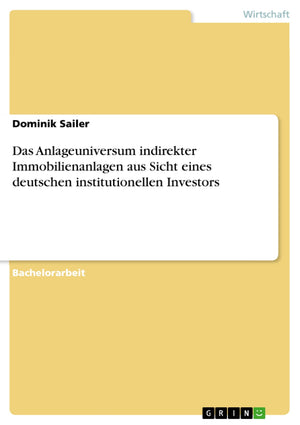 Das Anlageuniversum indirekter Immobilienanlagen aus Sicht eines deutschen institutionellen Investors (German Edition),Used
