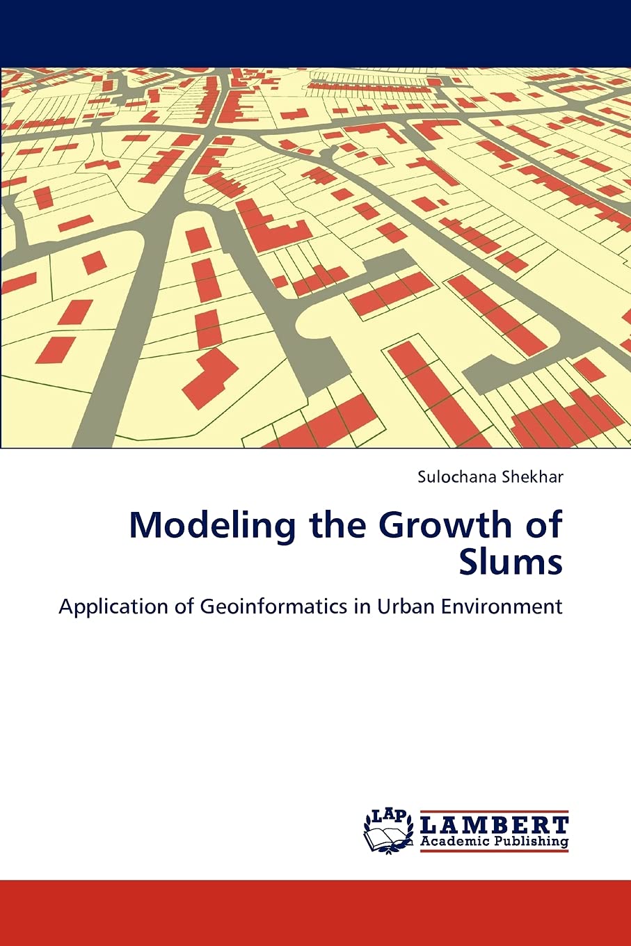 Modeling the Growth of Slums: Application of Geoinformatics in Urban Environment,Used