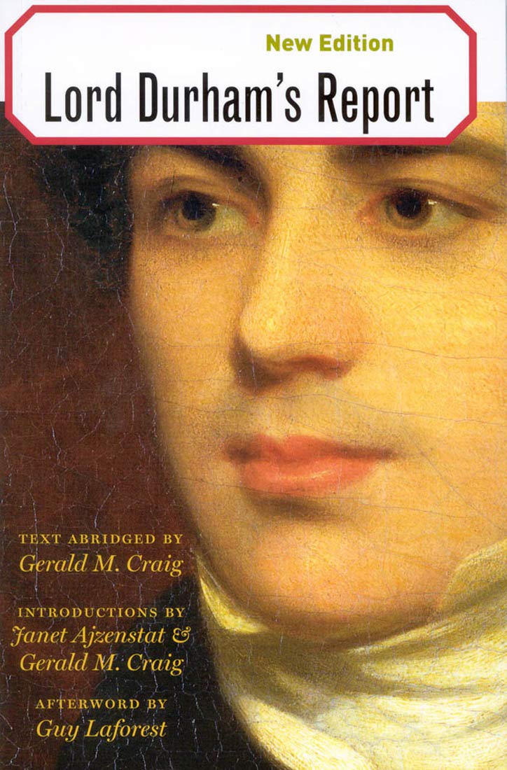 Lord Durham's Report: Text Abridged by Gerald M. Craig (Volume 208) (Carleton Contemporary Series),Used