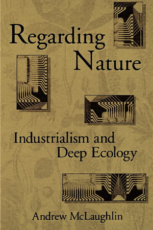 Regarding Nature: Industrialism and Deep Ecology (SUNY Series in Radical Social and Political Theory),Used