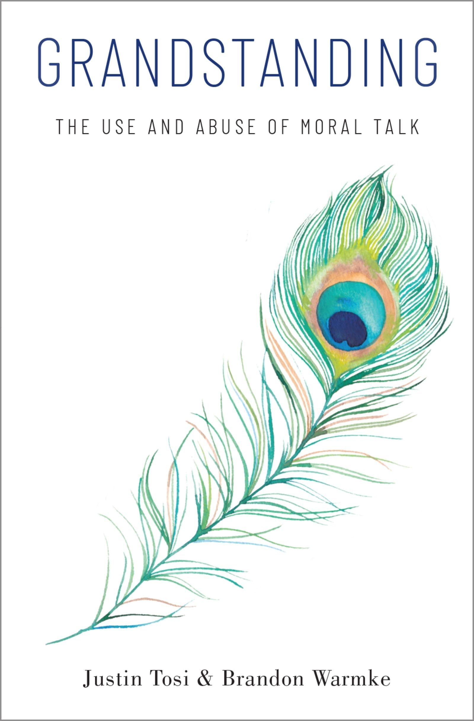 Grandstanding: The Use and Abuse of Moral Talk,Used