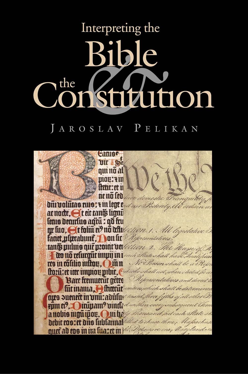 Interpreting the Bible and the Constitution (John W. Kluge Center Books),New