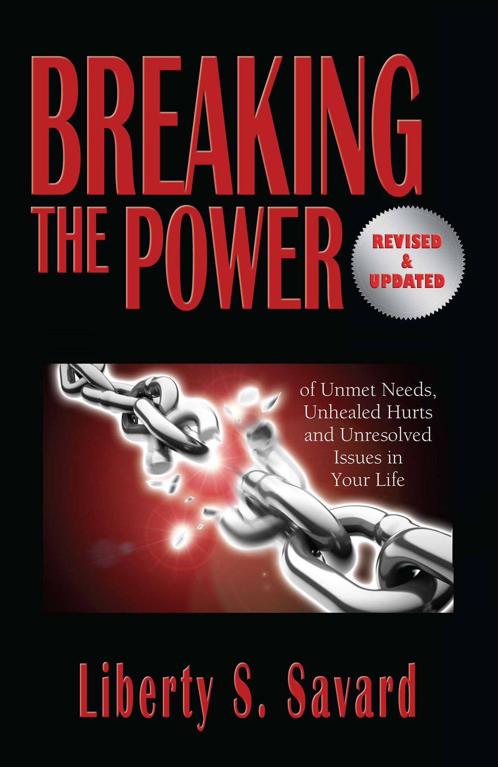 Breaking the Power ( Revised and Updated): Of Unmet Needs, Unhealed Hurts, and Unresolved Issues in Your Life,Used