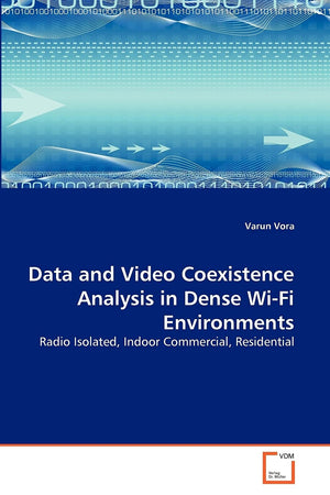 Data and Video Coexistence Analysis in Dense WiFi Environments: Radio Isolated, Indoor Commercial, Residential,Used