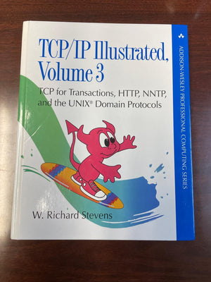 TCP/IP Illustrated: v. 3: TCP for Transactions, HTTP, NNTP and the Unix Domain Protocols (AddisonWesley Professional Computing ,New