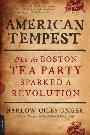 American Tempest: How the Boston Tea Party Sparked a Revolution,New