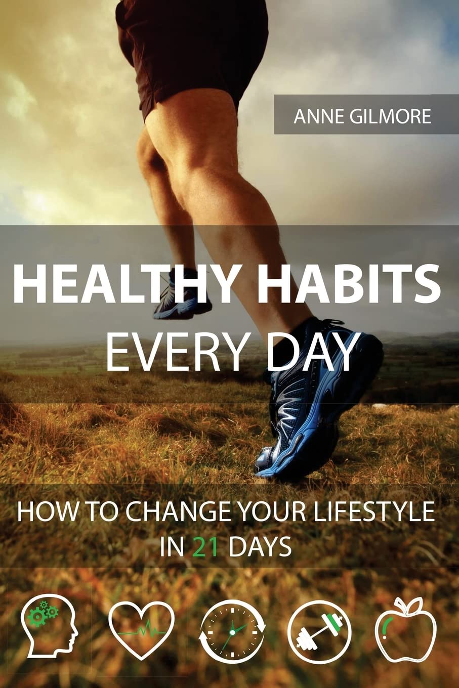 Healthy Habits Every Day: How To Change Your Lifestyle In 21 Days,Used