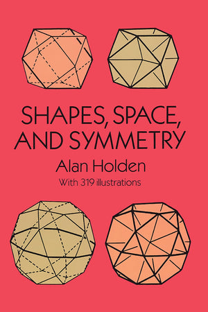 Shapes, Space, and Symmetry (Dover Books on Mathematics),Used