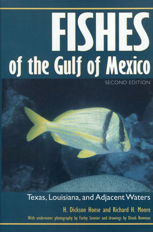 Fishes of the Gulf of Mexico: Texas, Louisiana, and Adjacent Waters, Second Edition (Volume 22) (W. L. Moody Jr. Natural History,Used