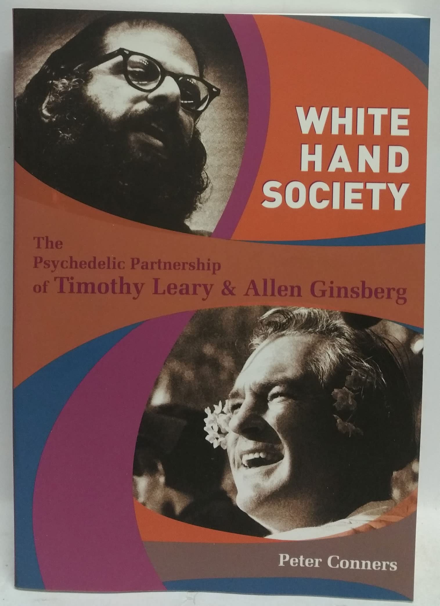 White Hand Society: The Psychedelic Partnership Of Timothy Leary & Allen Ginsberg,Used