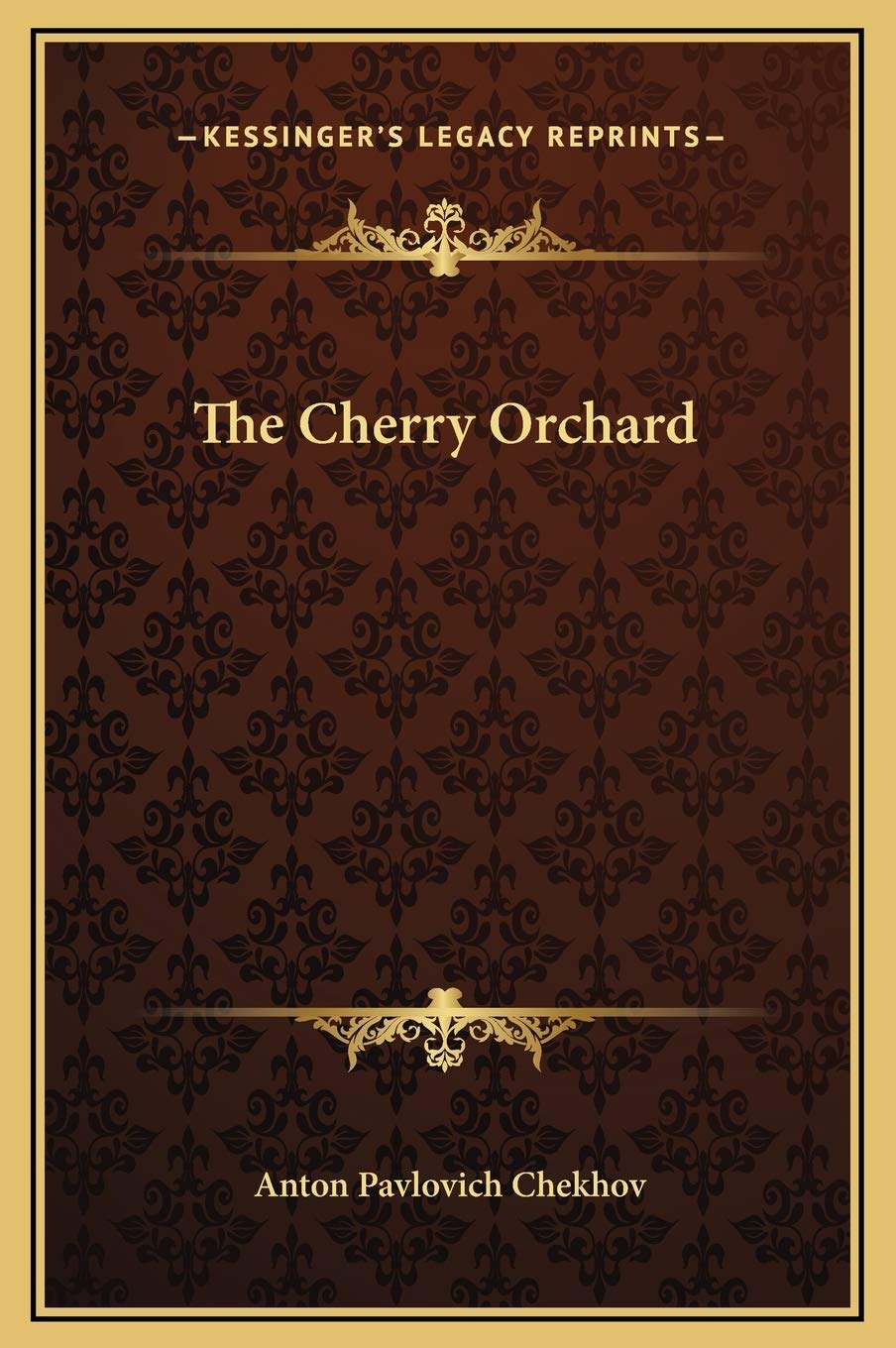 The Cherry Orchard (Kessinger Legacy Reprints),New