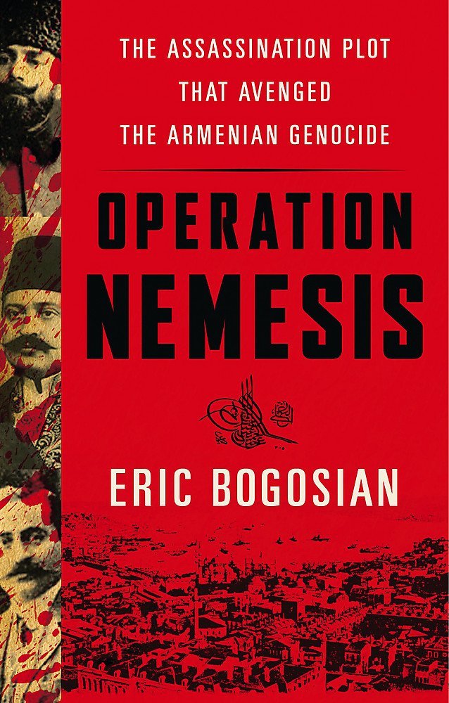 Operation Nemesis: The Assassination Plot that Avenged the Armenian Genocide,Used