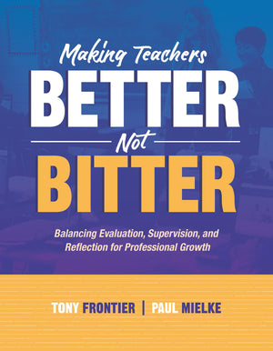 Making Teachers Better, Not Bitter: Balancing Evaluation, Supervision, and Reflection for Professional Growth,Used
