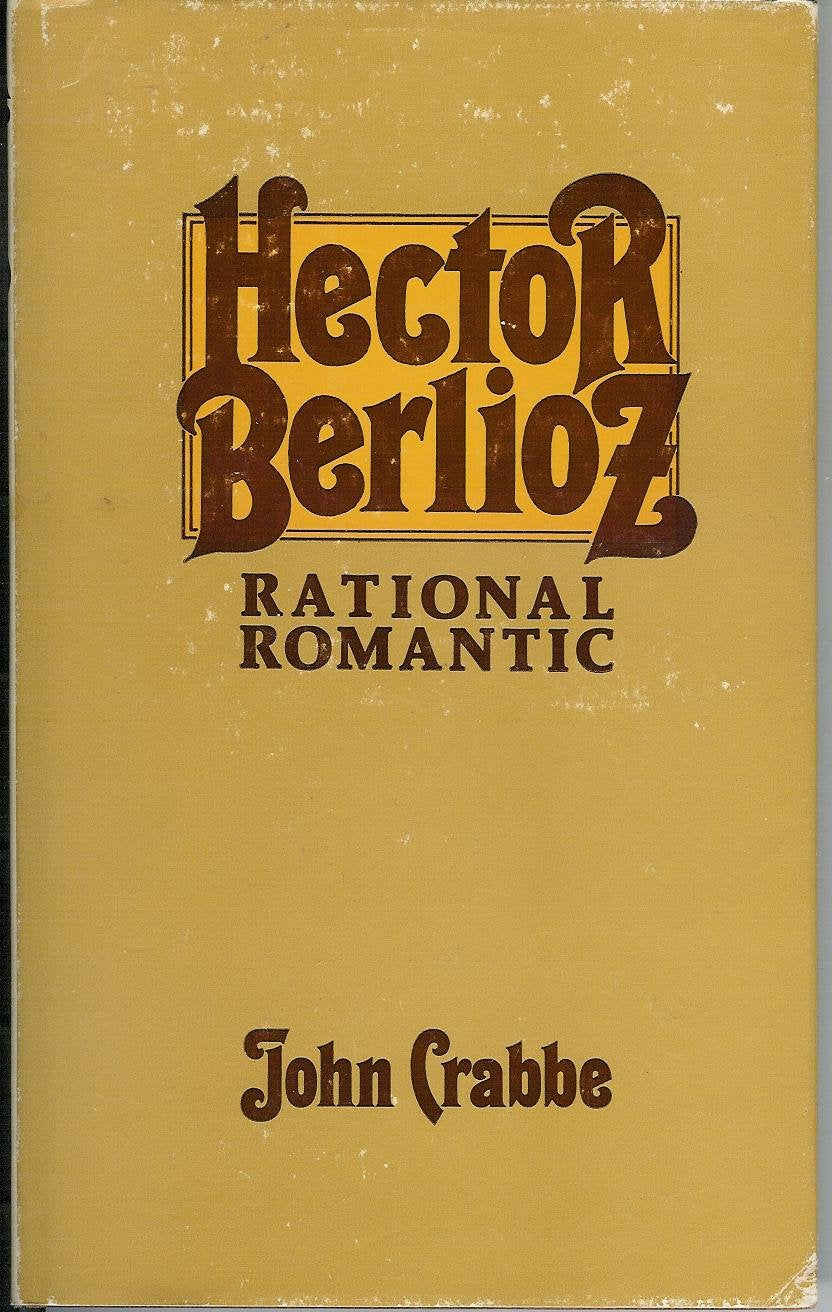Hector Berlioz: Rational romantic,Used