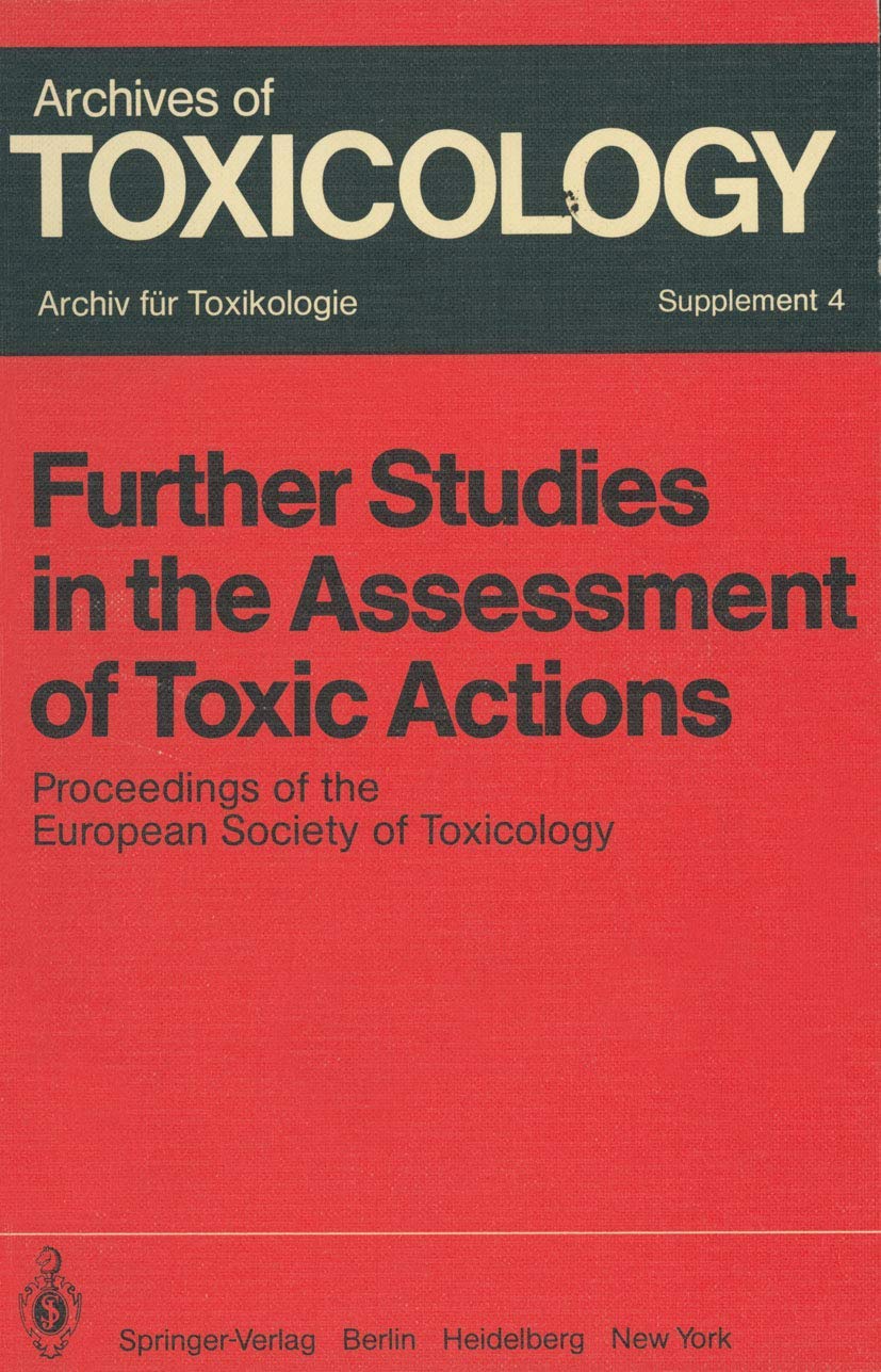 Further Studies in the Assessment of Toxic Actions: Proceedings of the European Society of Toxicology Meeting, Held in Dresden, ,Used