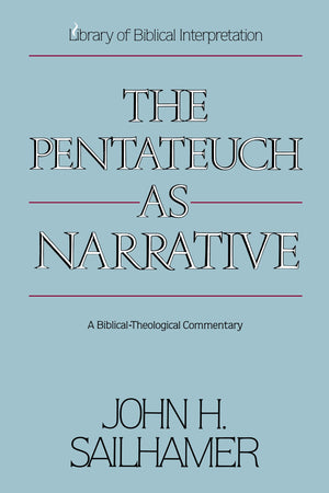 The Pentateuch as Narrative: A BiblicalTheological Commentary,Used