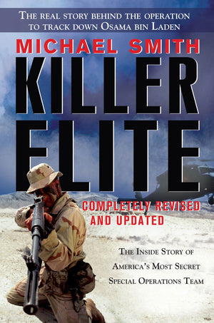 Killer Elite: Completely Revised And Updated: The Inside Story Of America'S Most Secret Special Operations Team