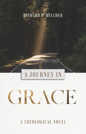 A Journey in Grace: A Theological Novel,Used