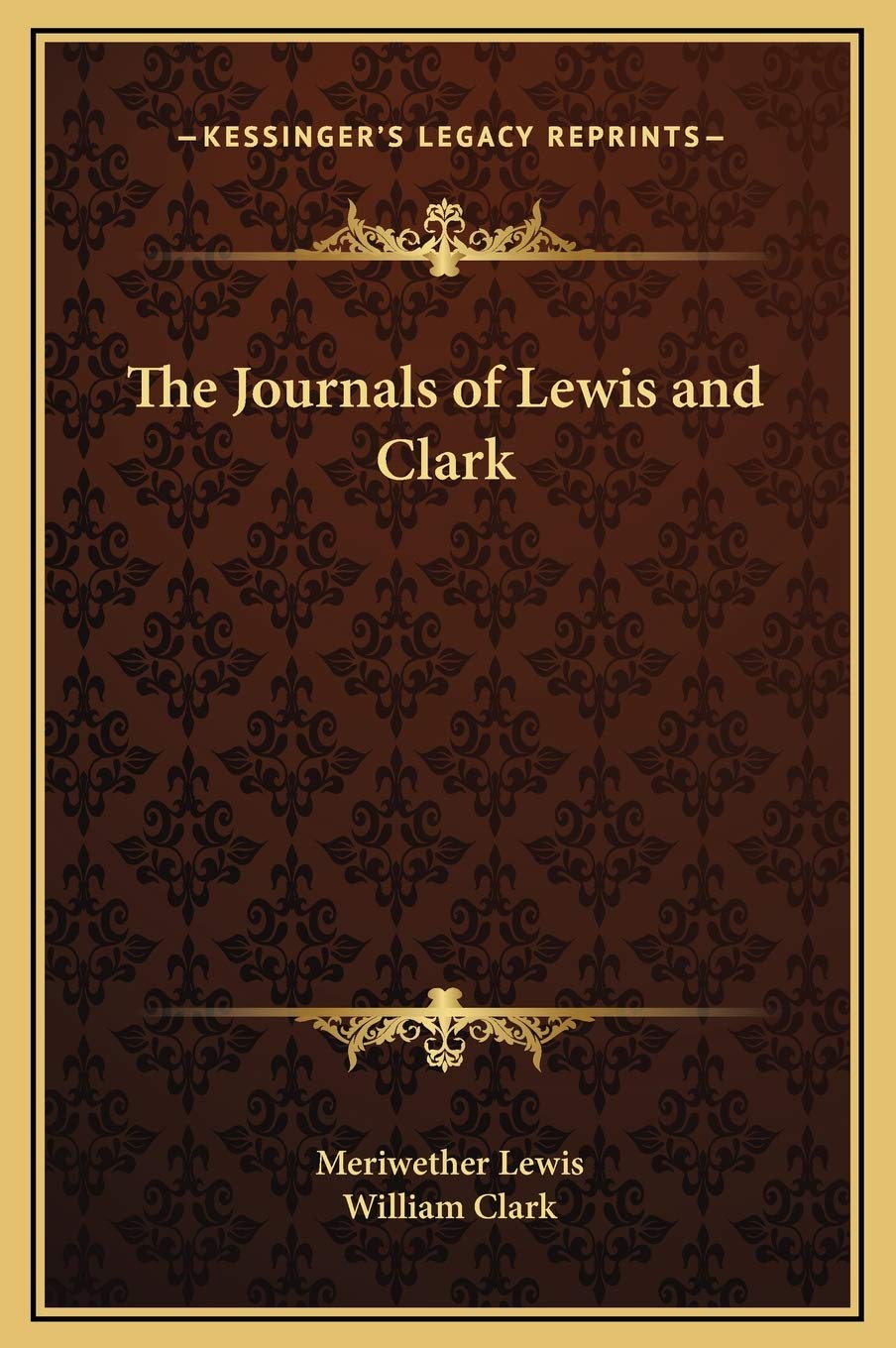 The Journals of Lewis and Clark (Kessinger Legacy Reprints),New