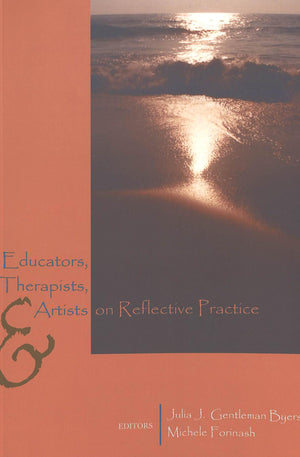 Educators, Therapists, And Artists On Reflective Practice (Lesley University Series In Arts And Education),Used